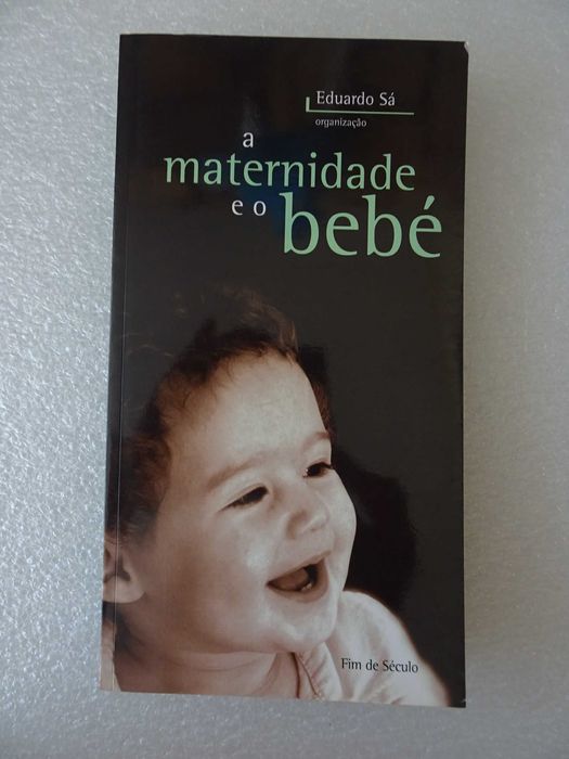 Livro A maternidade e o bebé - Eduardo Sá