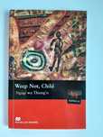 Weep Not, Child Ngugi wa Thiong’o jak nowa idealna