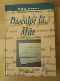 Desculpe lá, Mãe Livro de Rita Ferro e Marta Gautier óptimo estado