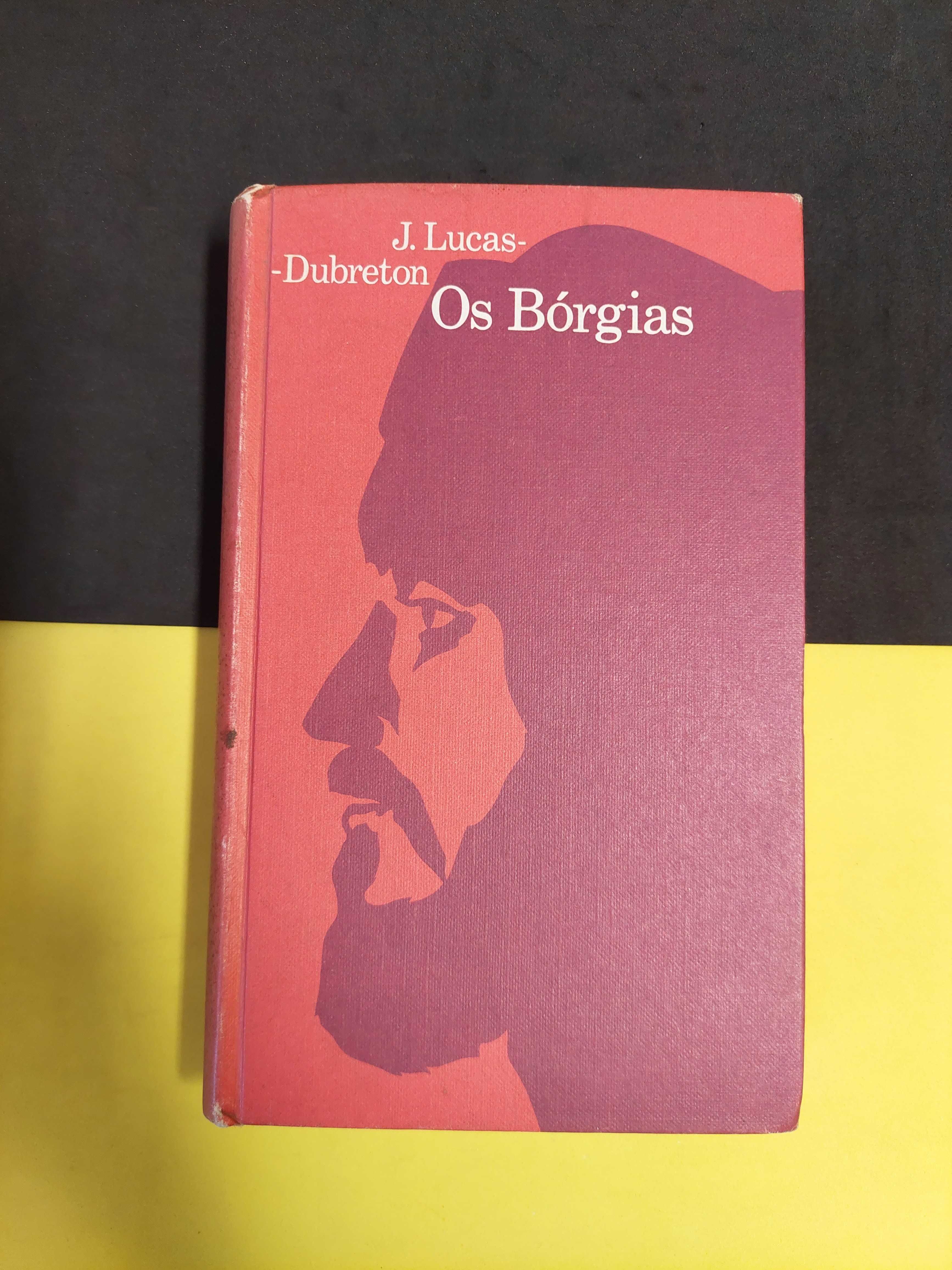 J. Lucas Dubreton - Os Bórgias