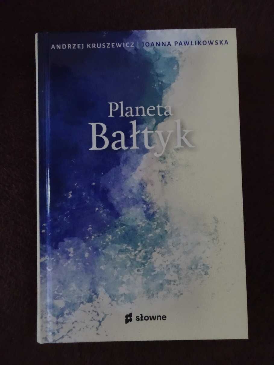 Planeta Bałtyk - Andrzej Kruszewicz i Joanna Pawlikowska _NOWA