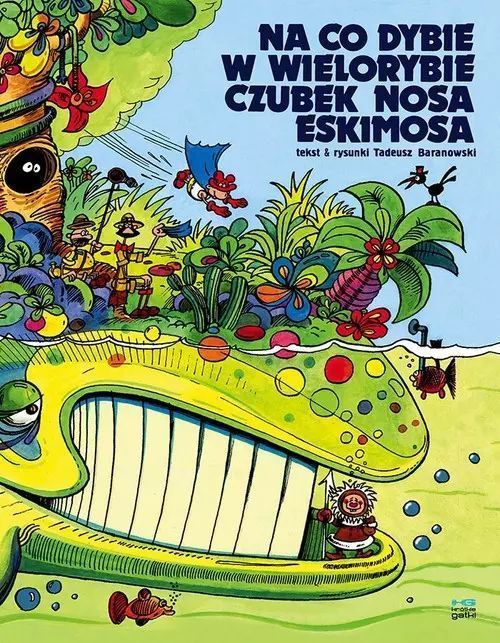 Na Co Dybie W Wielorybie Czubek Nosa Eskimosa Wyd 2022