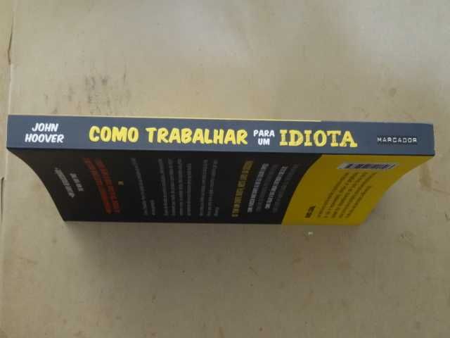 Como Trabalhar Para Um Idiota de John Hoover - 1ª Edição