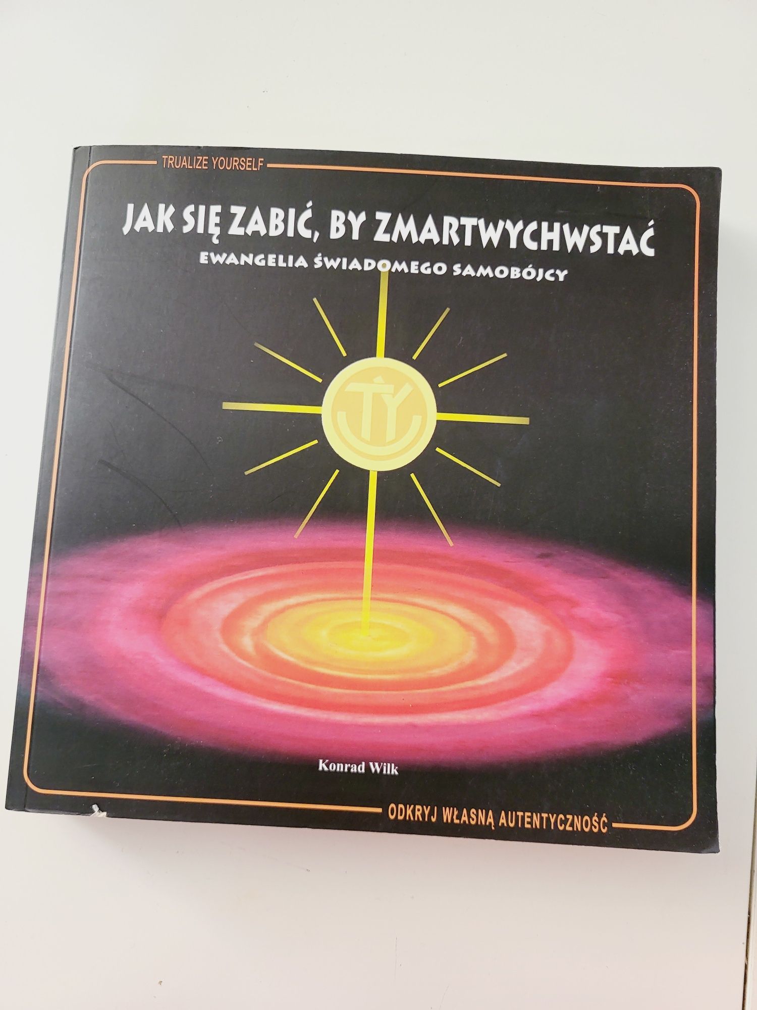 Jak się zabić, by zmartwychwstać - Konrad Wilk