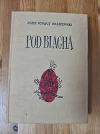 Pod blachą - Józef Ignacy Kraszewski 1971