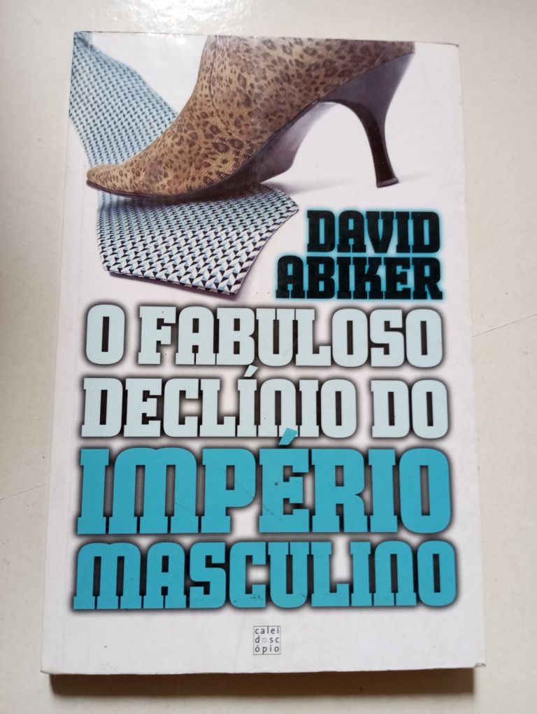 O fabuloso declínio do império masculino - David Abiker