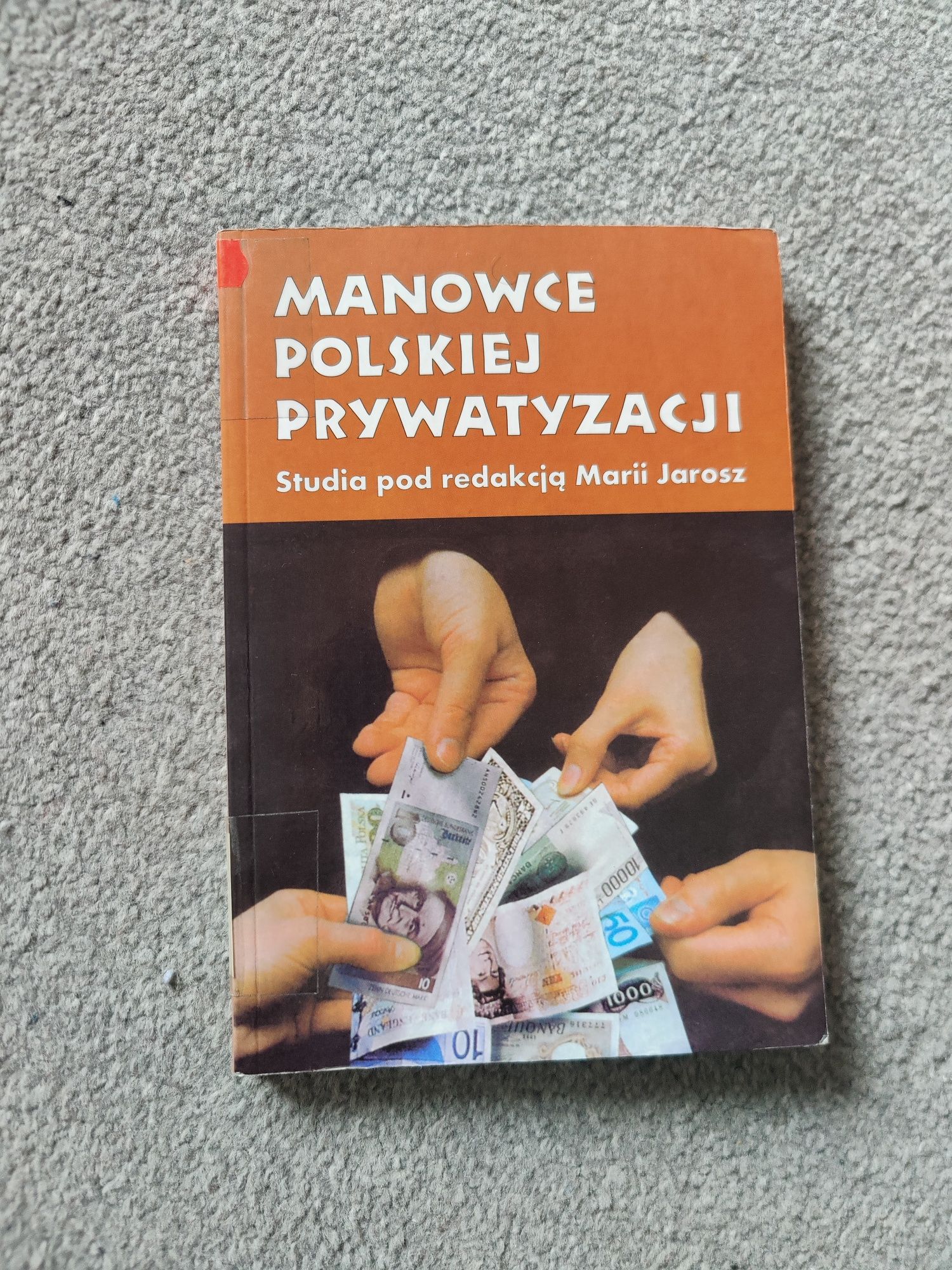 Manowce polskiej prywatyzacji Maria Jarosz