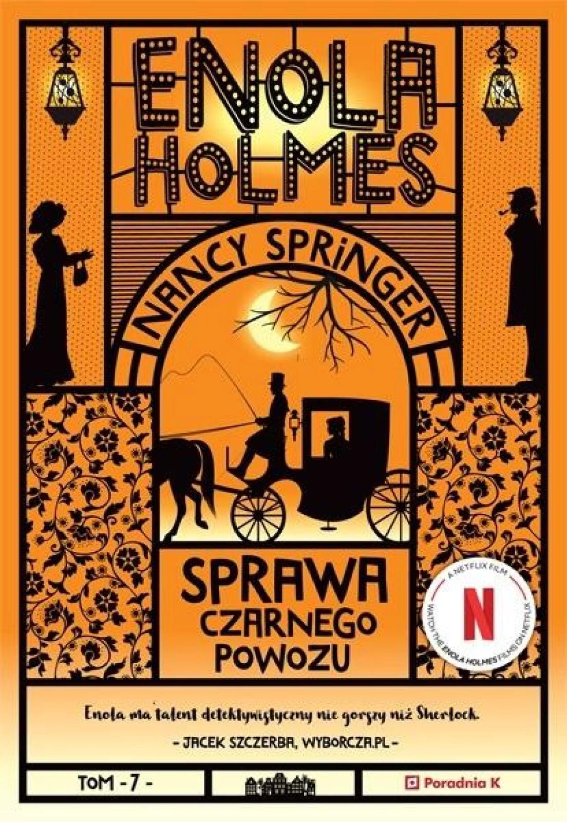 Enola Holmes T.7 Sprawa czarnego powozu PORADNIA K Nancy Springer Rok