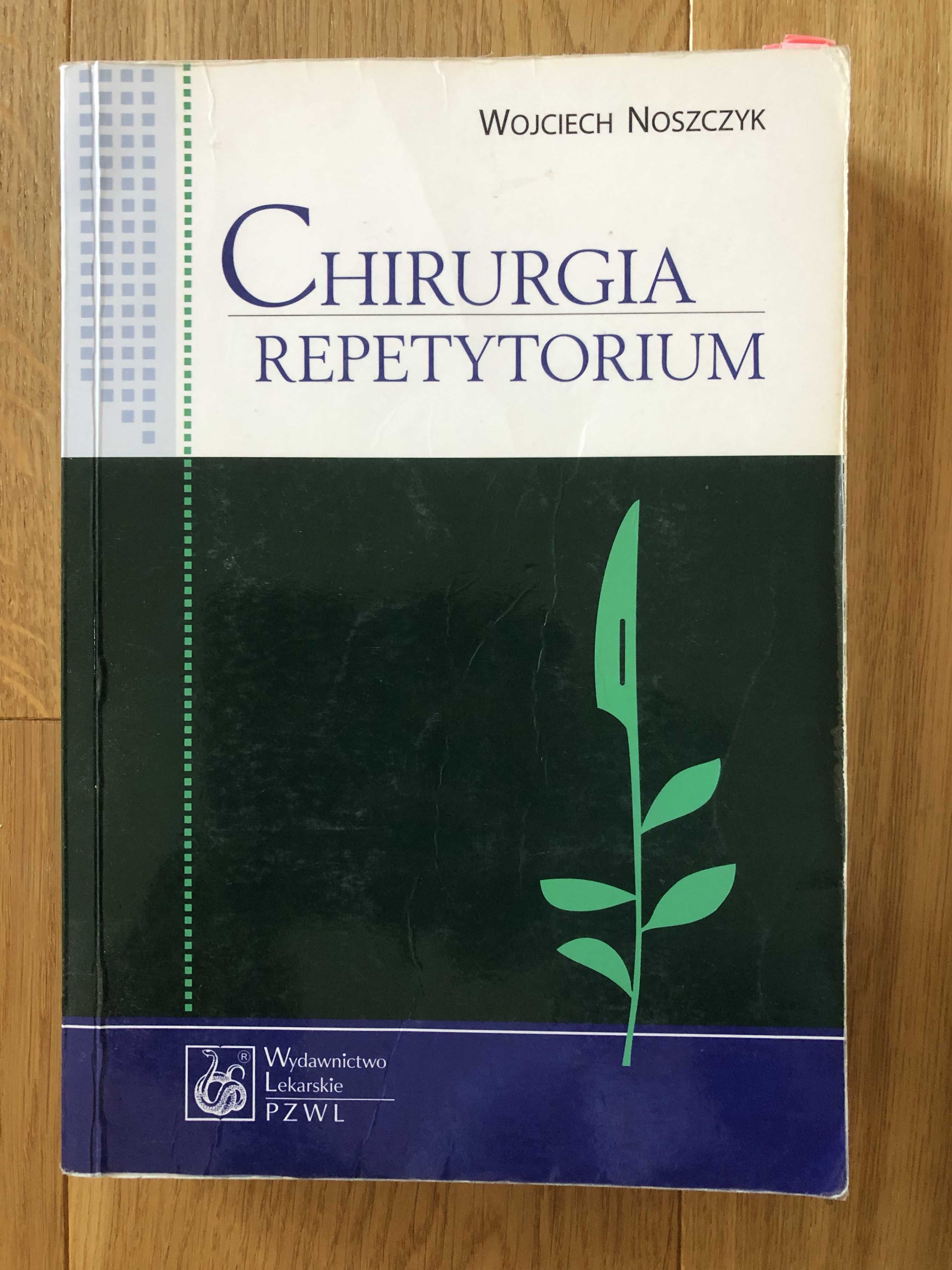 Chirurgia Repetytorium-Noszczyk +notatki z dużego Noszczyka