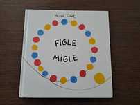 Figle Migle Herve Tullet