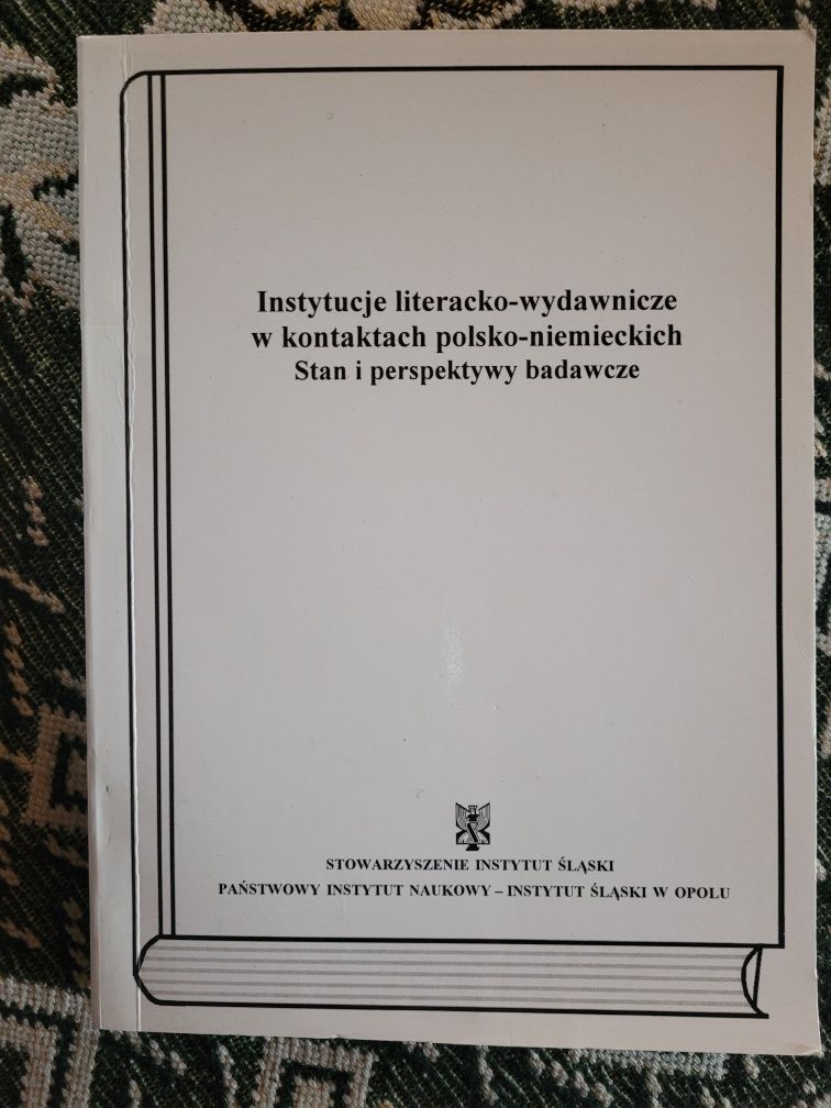 Instytucje liter.-wydawn.w kontaktach pol.-niem. 2000 Stow.Inst.Śląski