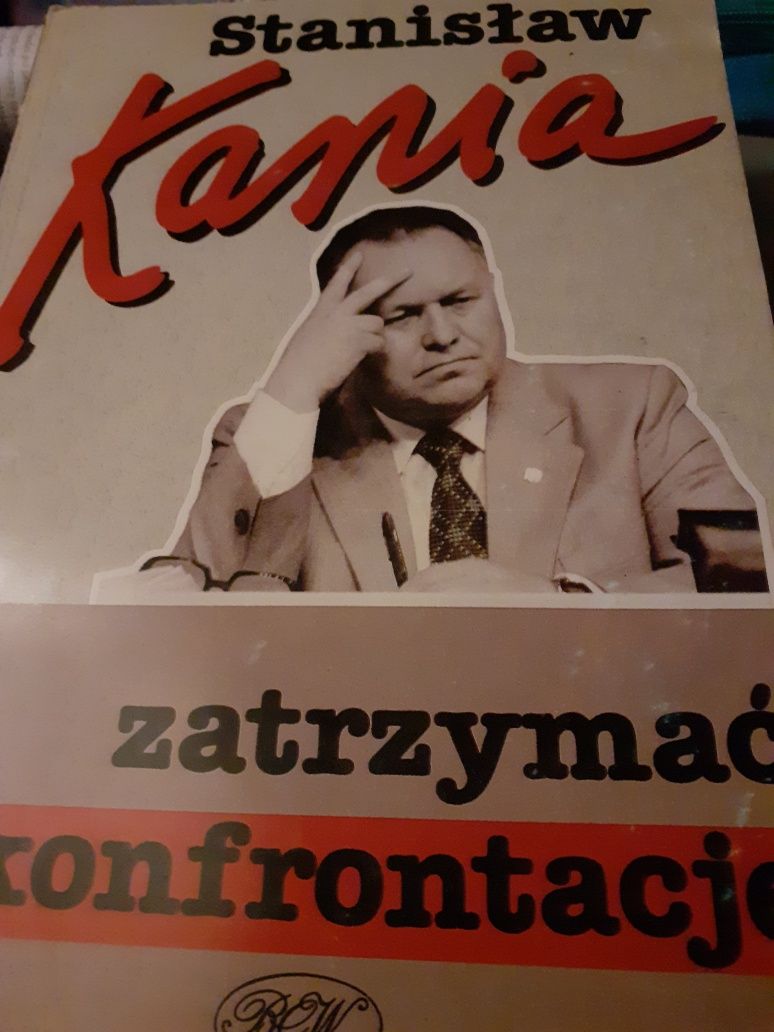 Stanisław Kania  Zatrzymać konfrontację