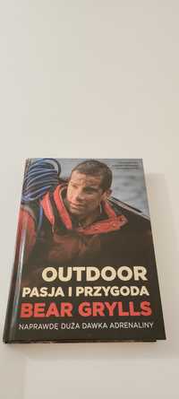 Bear Grylls - Outdoor pasja i przygoda. Jak nowa