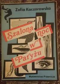 Książka Kryminał Zofia Kaczorowska Szalona noc w Paryżu 1988