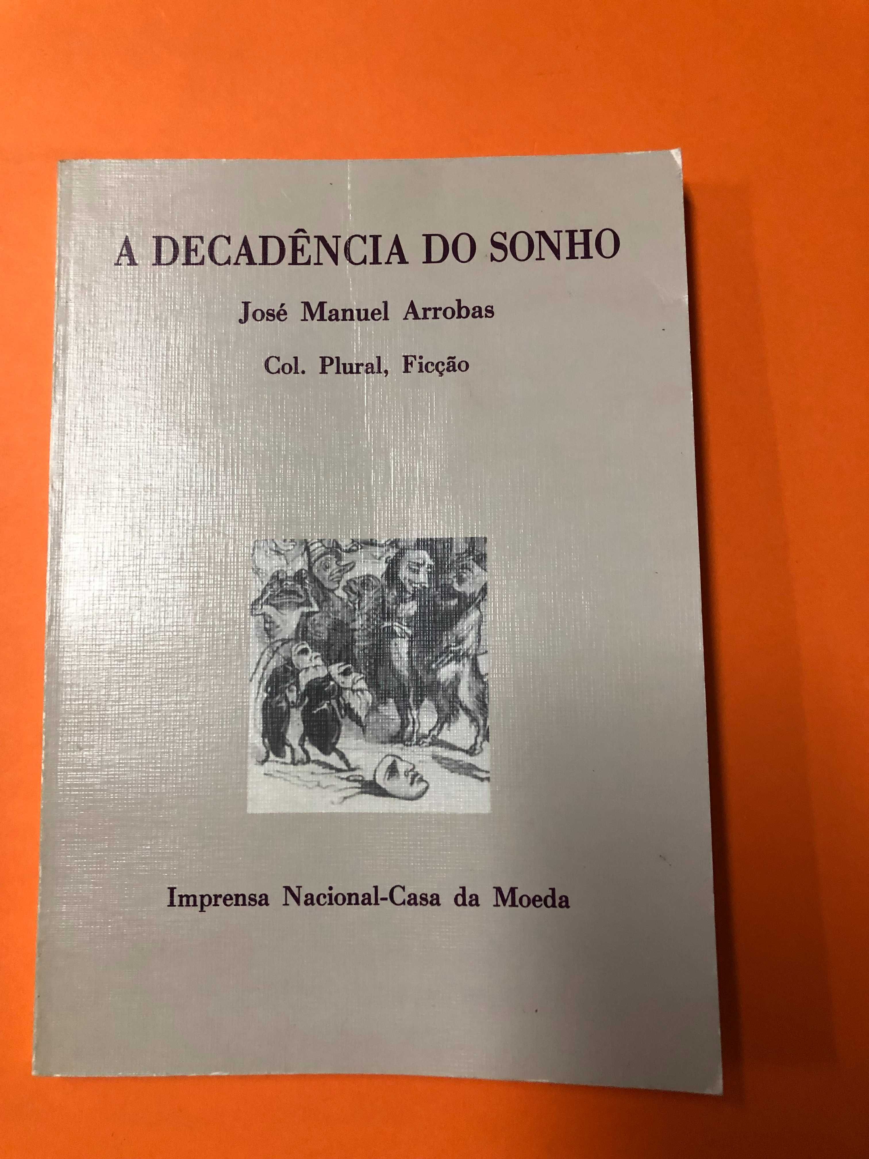 A decadência do sonho - José Manuel Arrobas