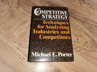 The Competitive Strategy: Techniques for Analyzing Michael E. Porter