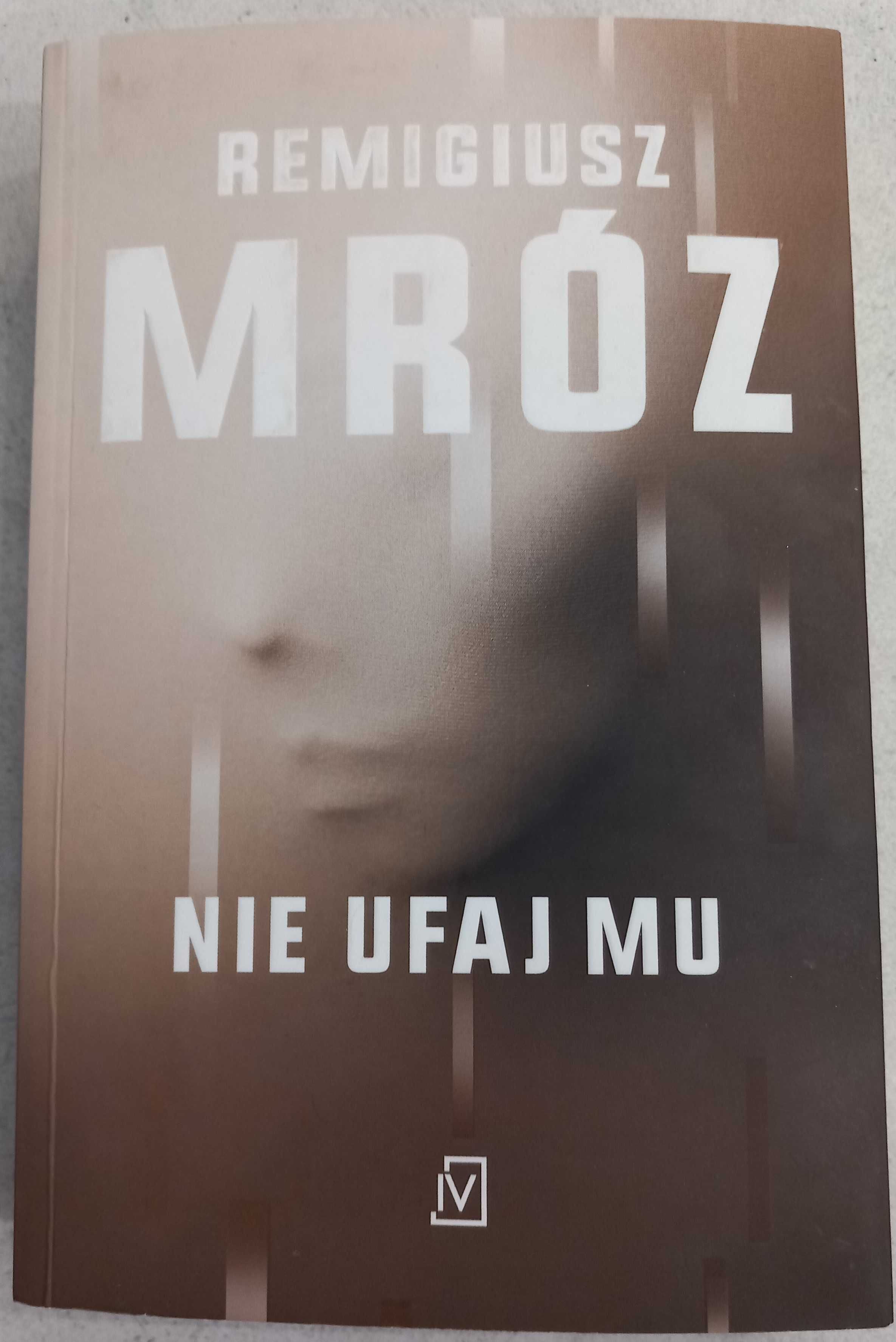 Remigiusz Mróz Nie ufaj mu