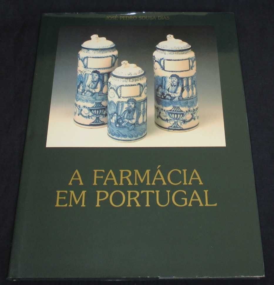 Livro A Farmácia em Portugal José Pedro Sousa Dias