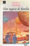 16478

Um Negócio de Família
Robert A. Heinlein