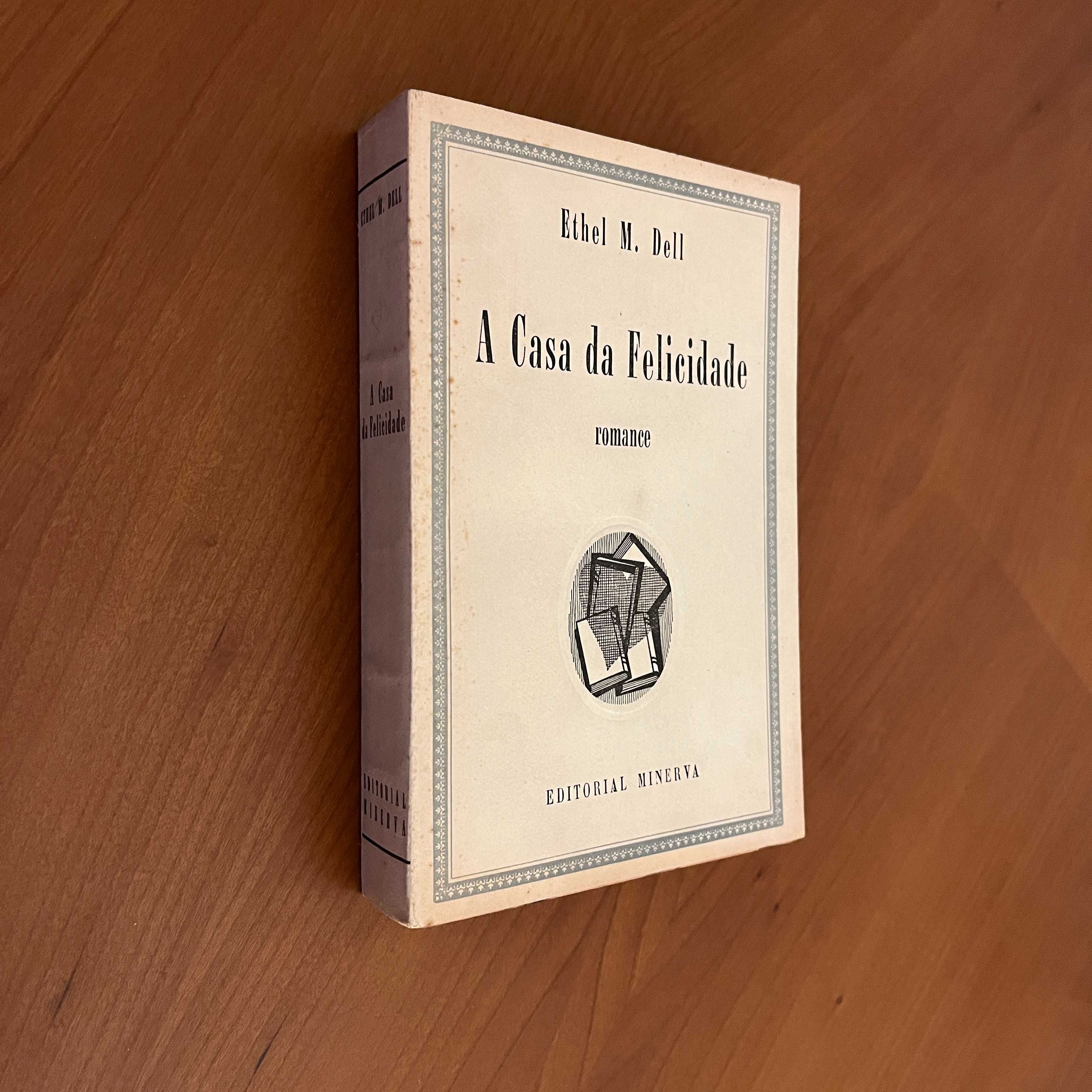 Ethel M. Dell - A Casa da Felicidade