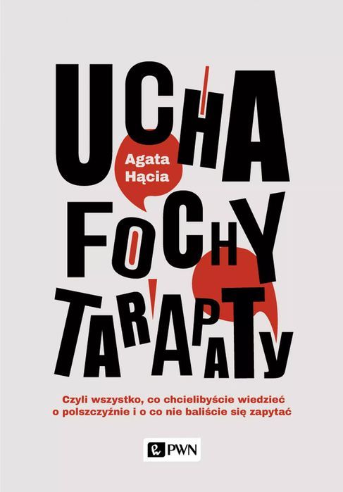 Ucha, fochy, tarapaty. Wydawnictwo Naukowe PWN