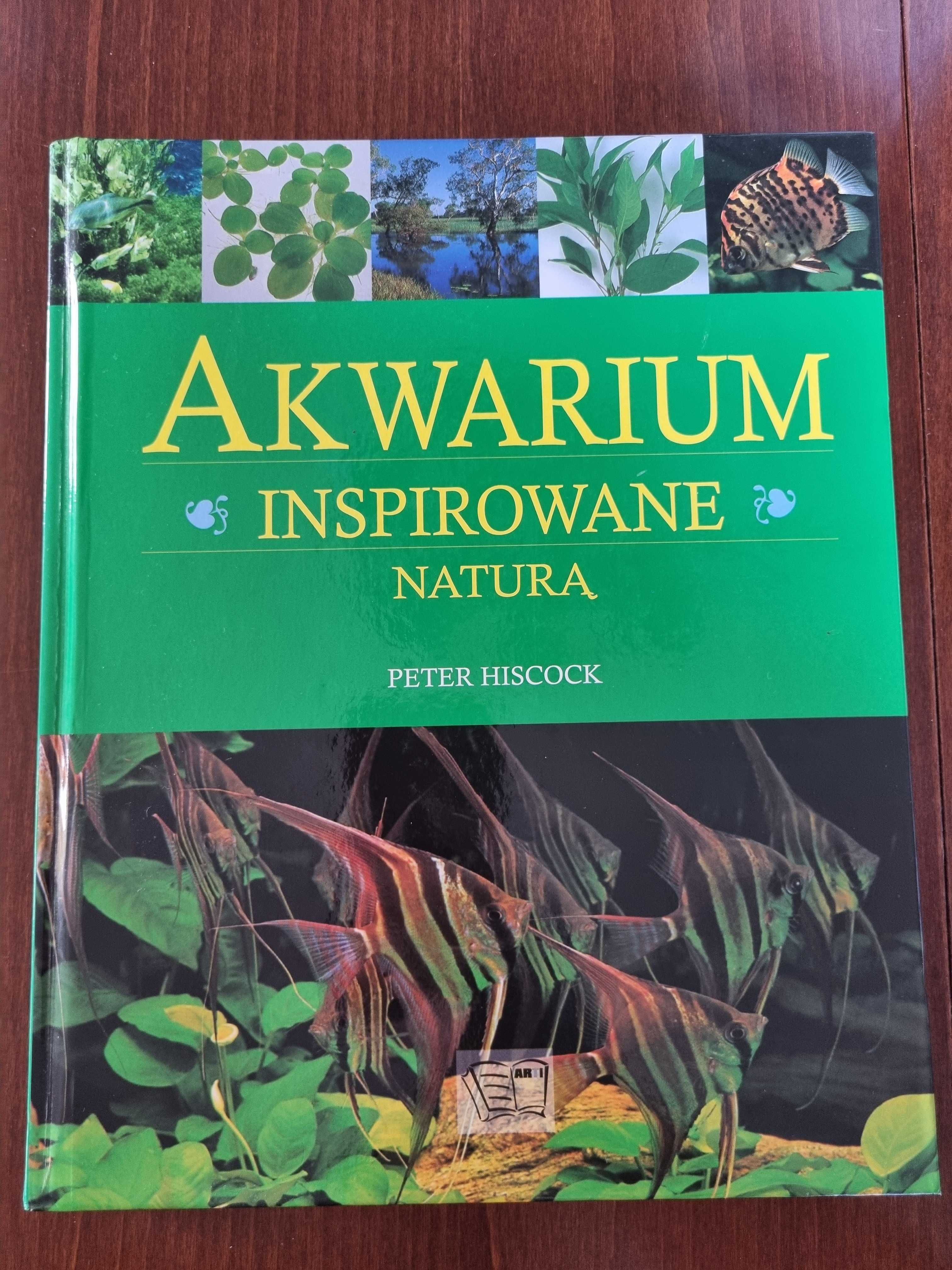 Akwarium inspirowane naturą - Peter Hiscock książka poradnik album