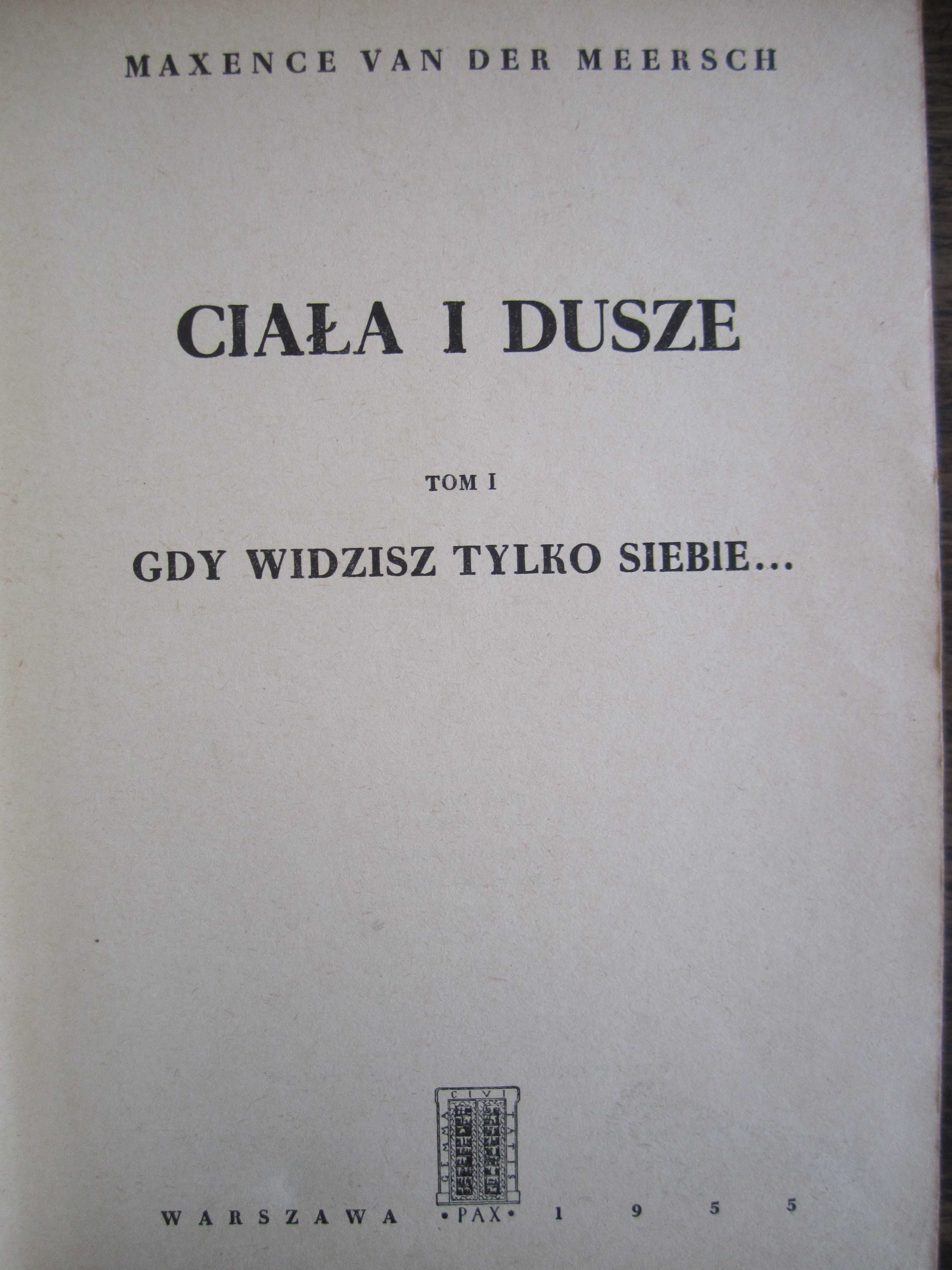 Książki "CIAŁA I DUSZE" Maxence Van Der Meersch  - 1955 rok.