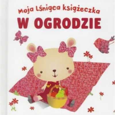 Moja lśniąca książeczka. W ogrodzie