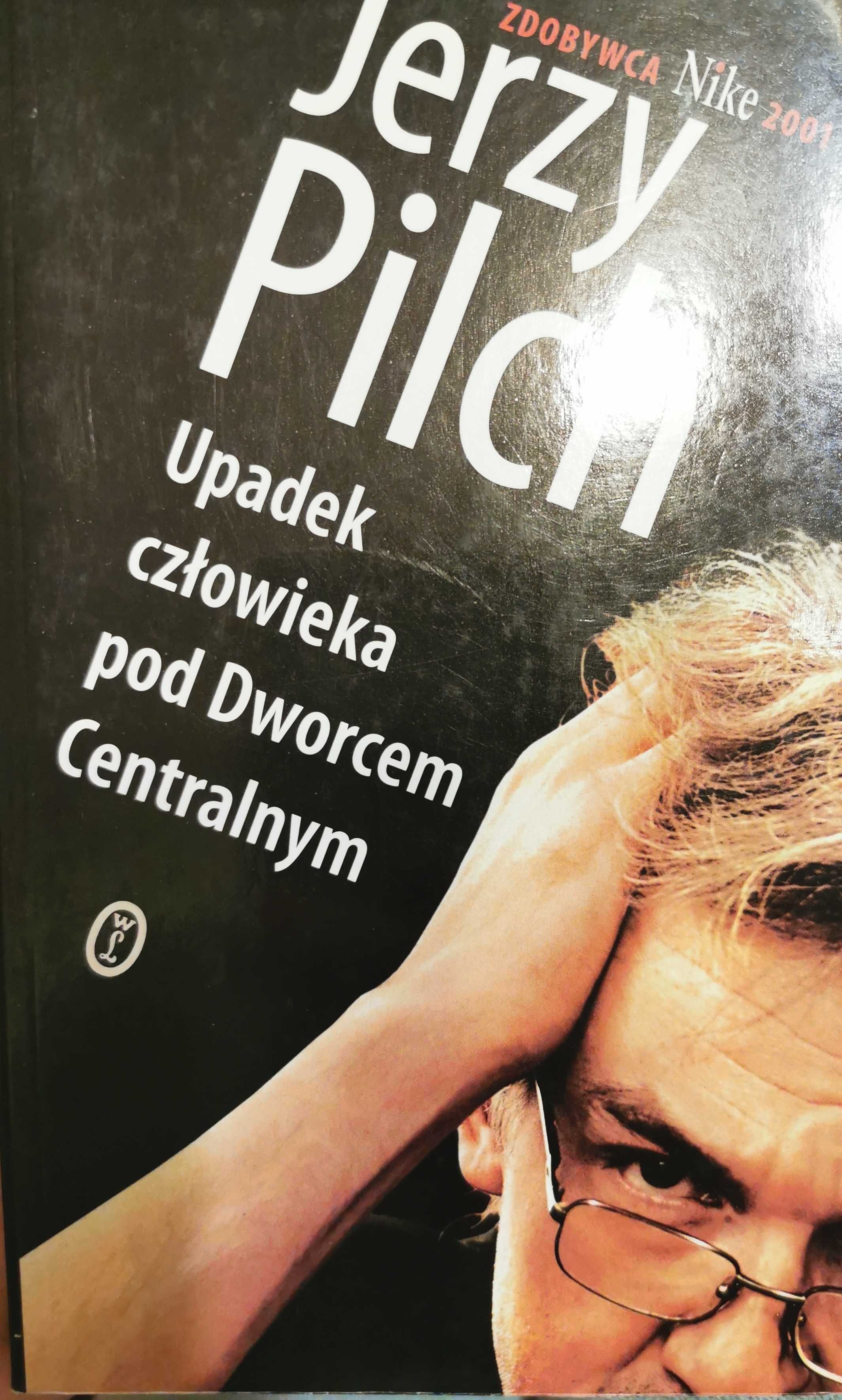 Upadek człowieka pod Dworcem Centralnym Jerzy Pilch,Nagroda Nike 2001