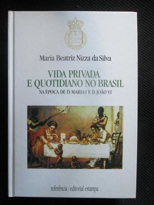 Vida Privada e Quotidiano no Brasil, de Maria Beatriz Nizza da Silva