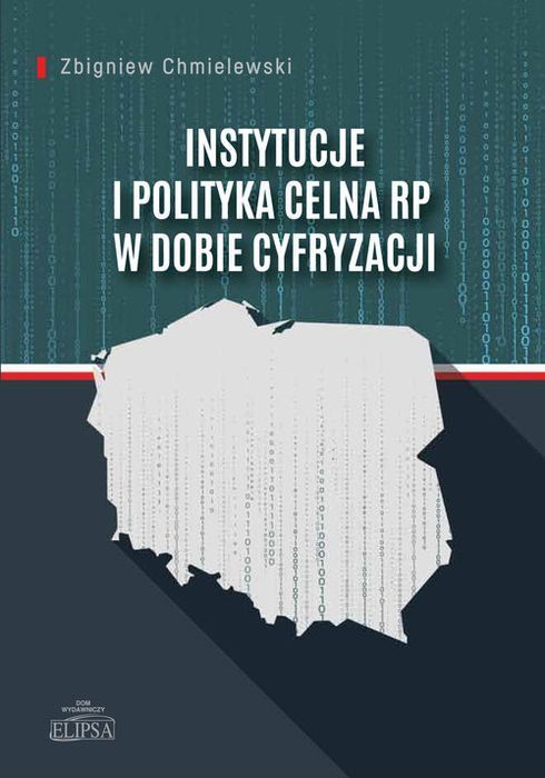 Instytucje I Polityka Celna Rp W Dobie Cyfryzacji Chmielewski Zbigniew