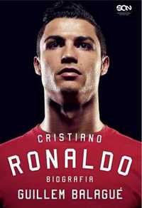 Cristiano Ronaldo. Biografia - Guillem Balague