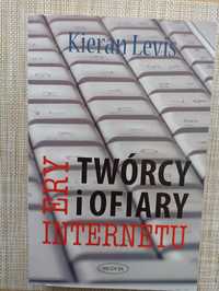 Twórcy i ofiary ery internetu Kieran Levis