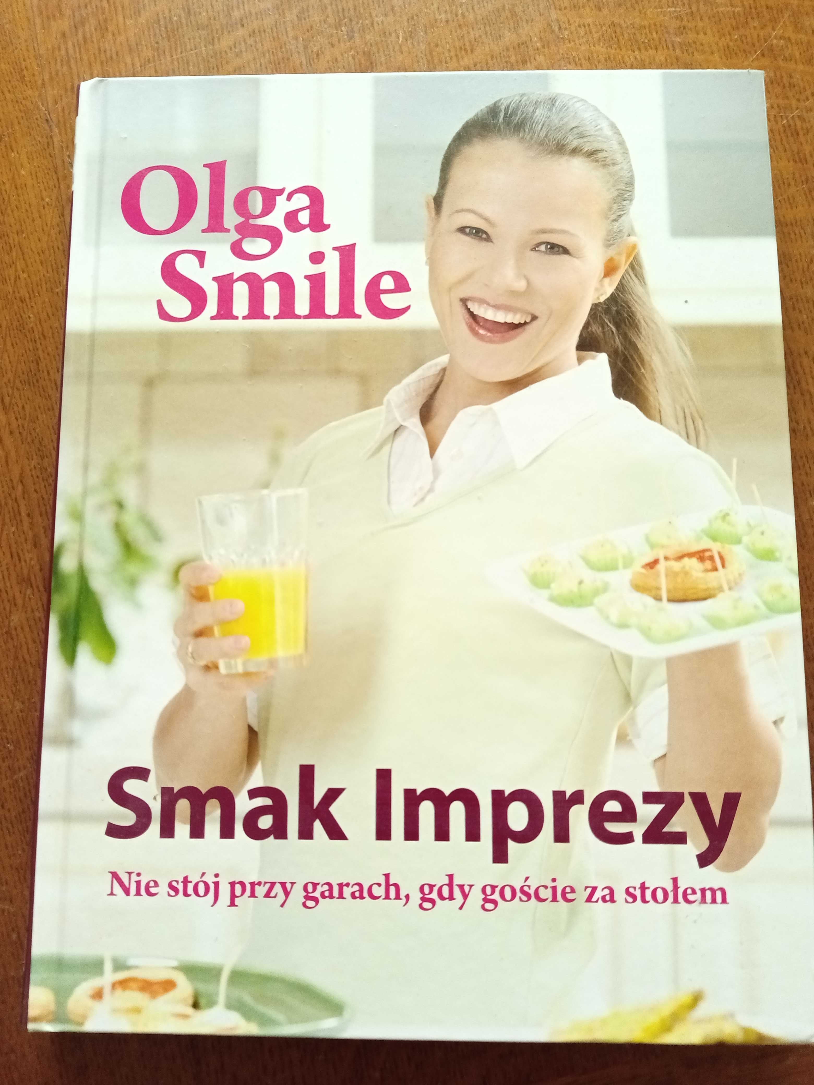 Olga Smile: Smak imprezy. Nie stój przy garach , gdy goście za stołem