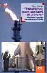 Trabalhamos Sobre um Barril de Pólvora