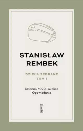Dzieła zebrane T.1 Dziennik 1920 i okolice - Stanisław Rembek