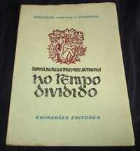 Livro No Tempo Dividido Sophia de Mello Breyner Andresen 1ª edição