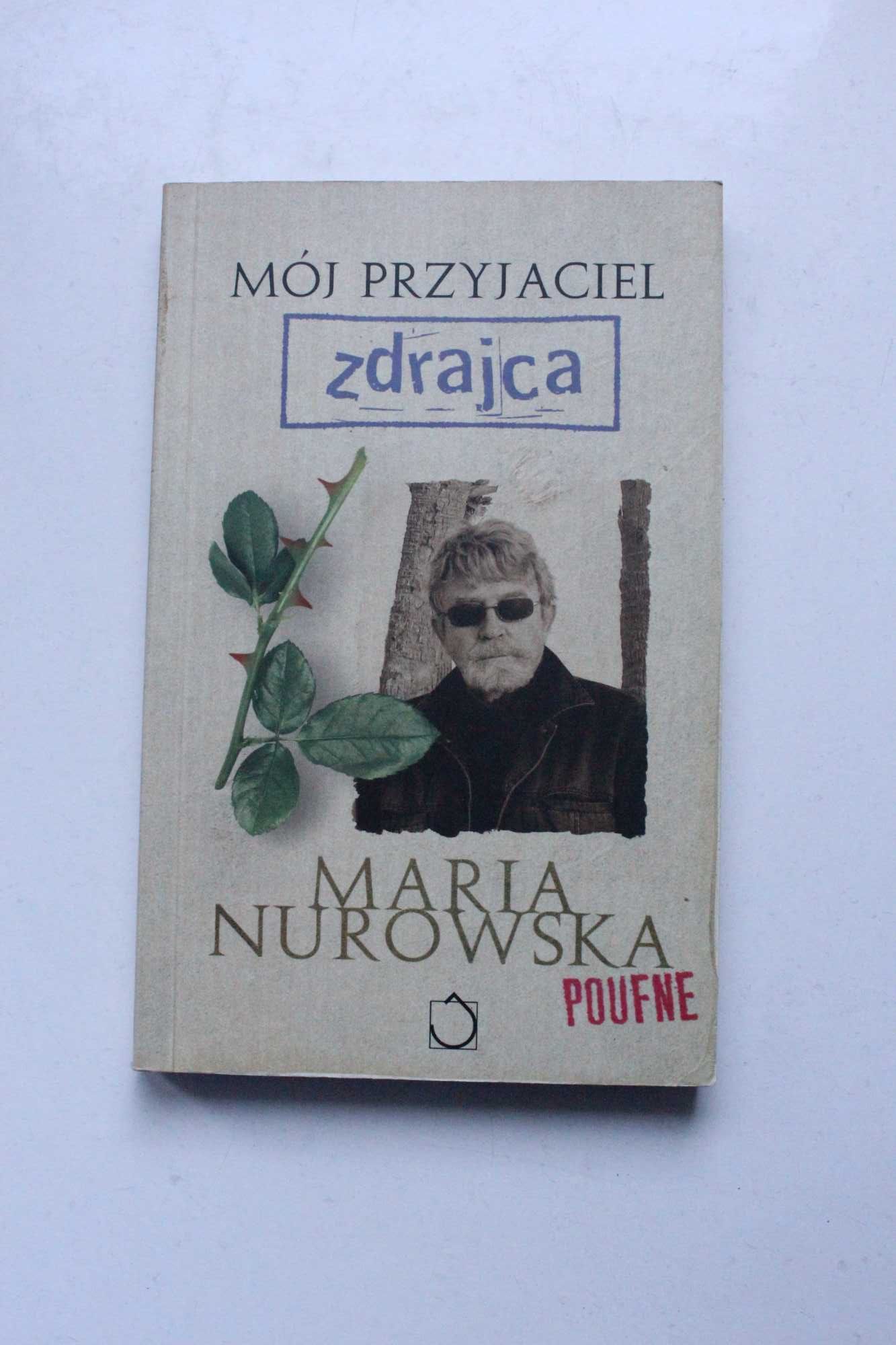Mój przyjaciel zdrajca Maria Nurowska poufne Książka autobiografia hit