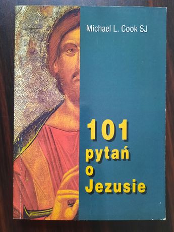 "101 pytań o Jezusie " Michael L.Cook SJ