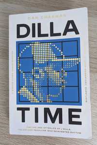 Dilla Time: The Life and Afterlife of J Dilla  - Dan Charnas