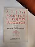 Atlas polskich strojów ludowych Strój lachów limanowskich Jan Wielek "