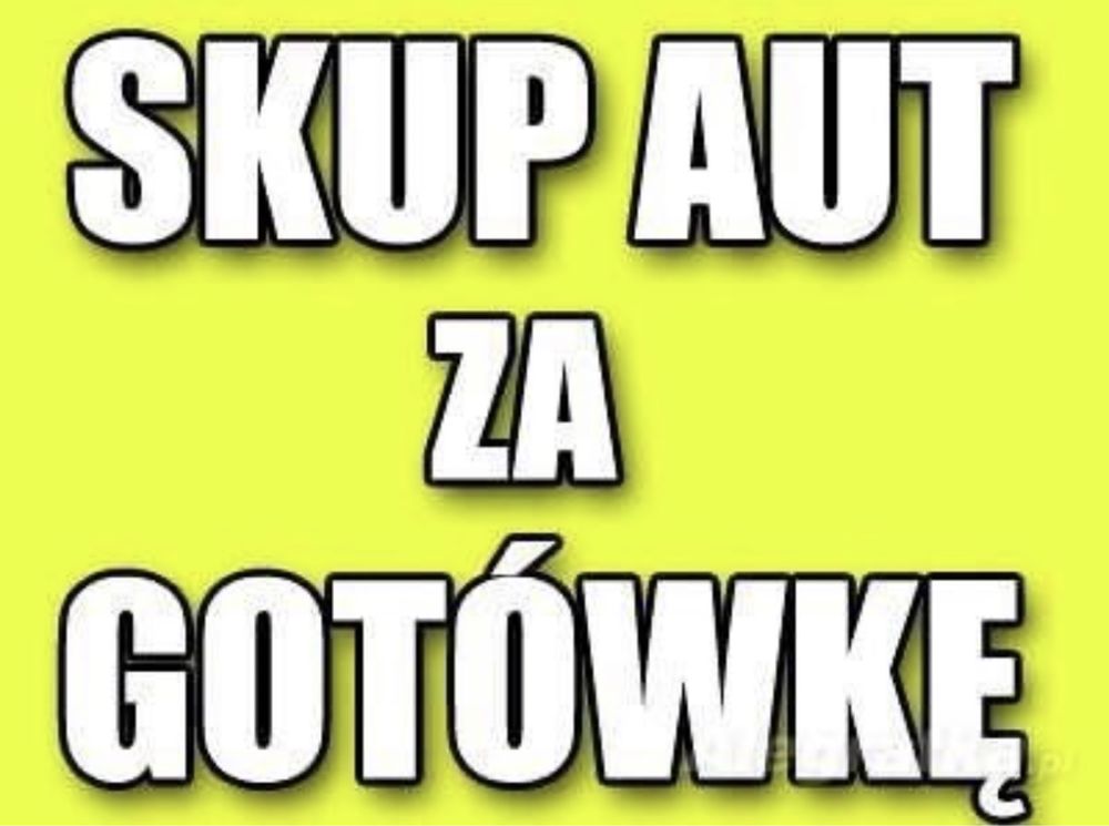 SKUP AUT Warszawa +100KM Expresowy Odbiór DZWOŃ JUŻ DZIŚ