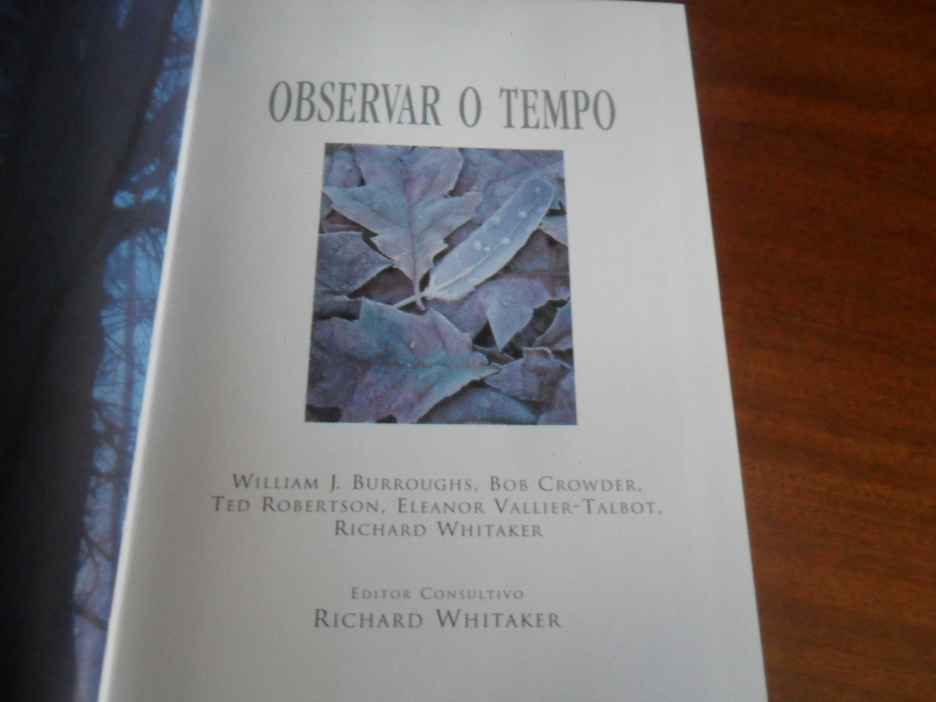 "Observar o Tempo" de William J. Burroughs e Outros - 1ª Edição 1999