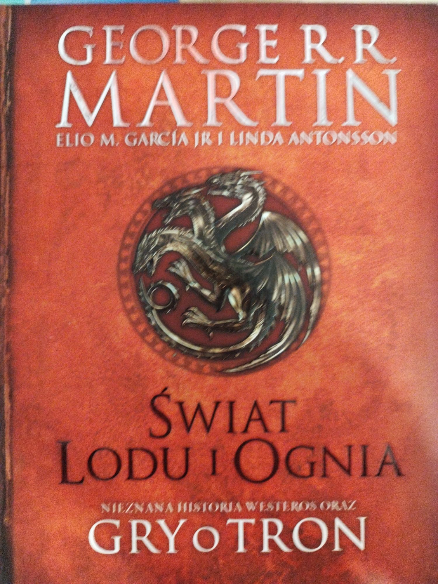 Świat Lodu I Ognia George R.R. Martin. Gra o Tron