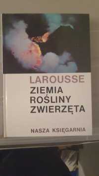 Ziemia rośliny zwierzęta - Larousse