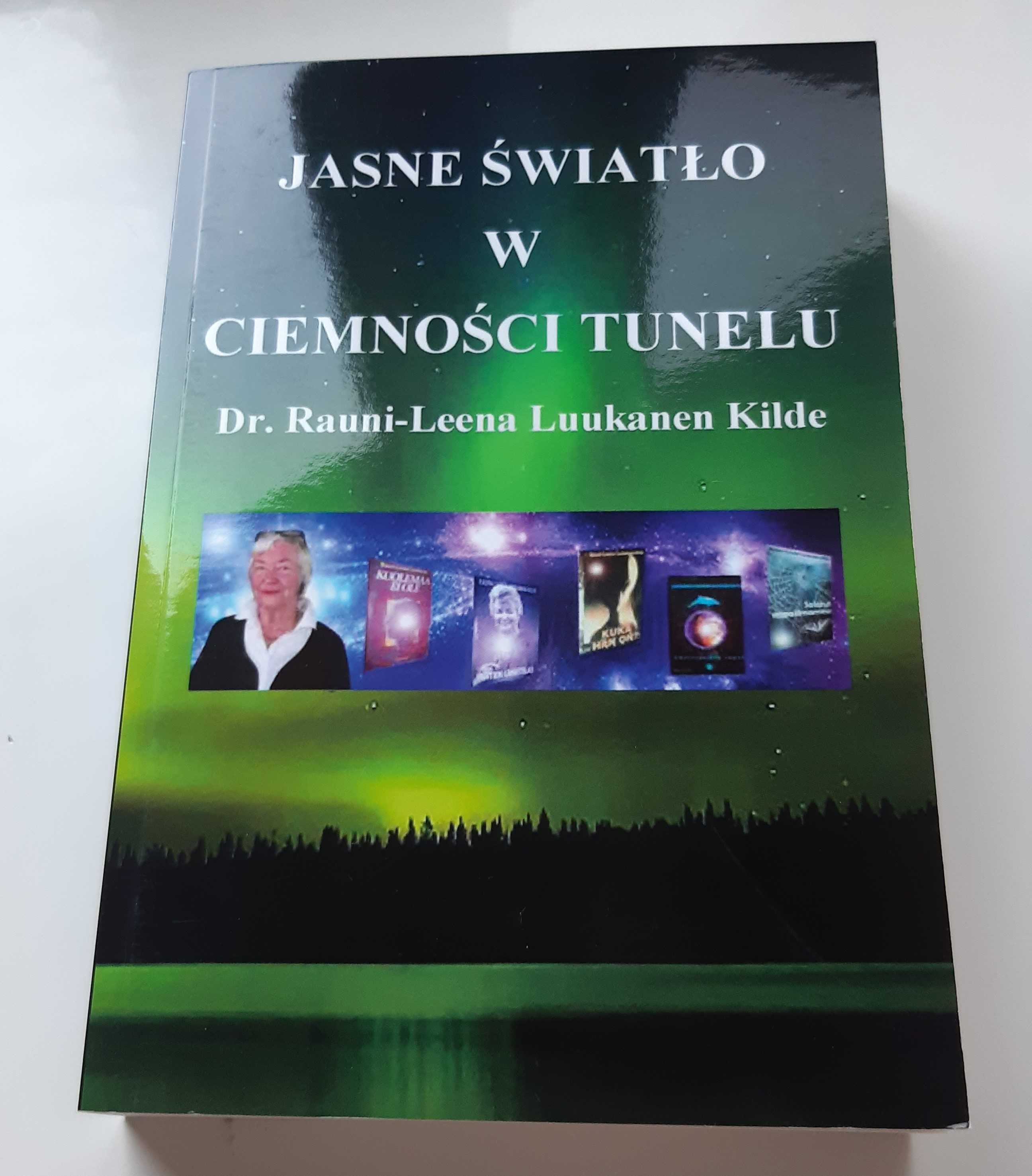 Jasne światło w ciemności tunelu - Rauni Kilde