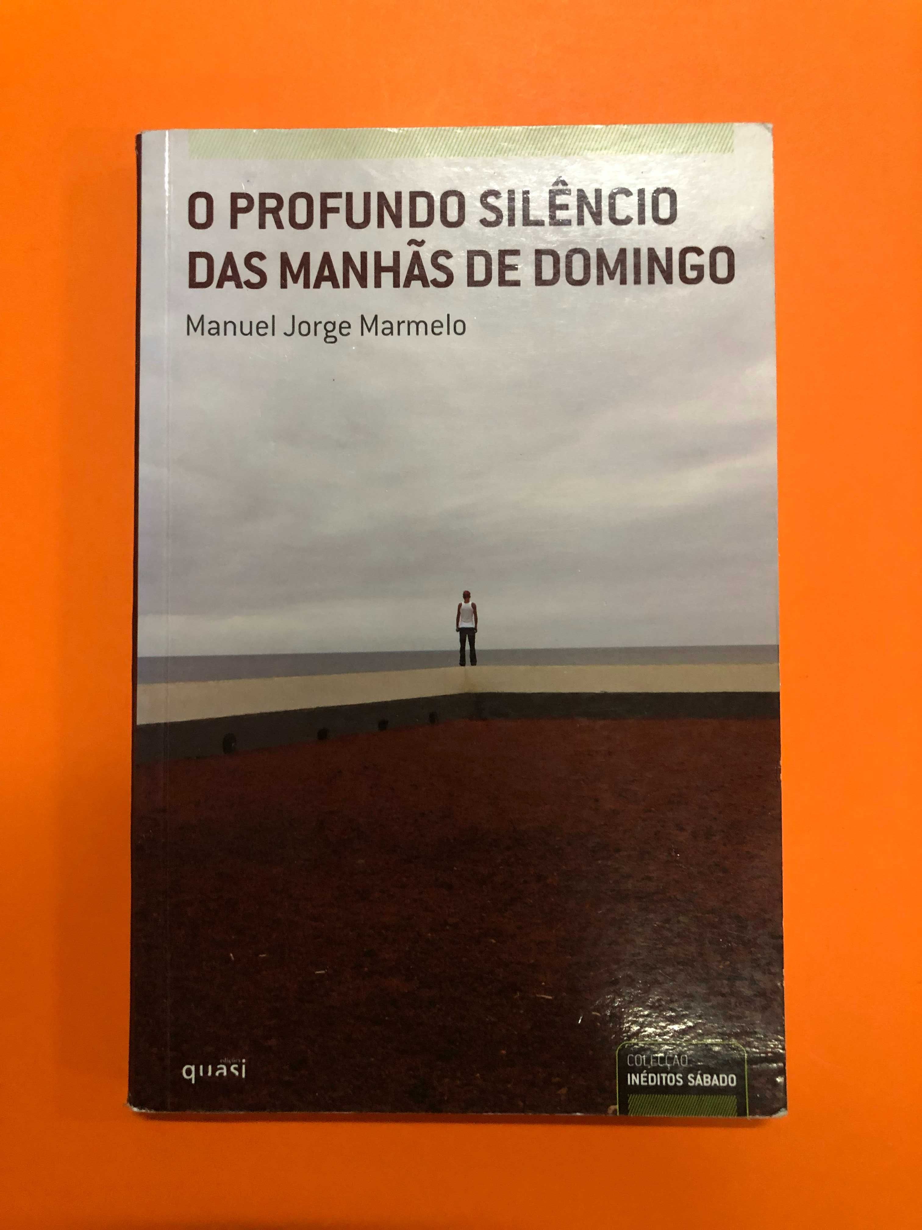 O profundo silêncio das manhãs de domingo - Manuel Jorge Marmelo