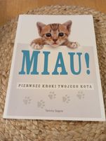 Miau! Pierwsze kroki Twojego kota. Tommy Gagne