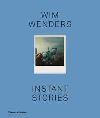 Книга - фотоальбом Instant Stories. Wim Wenders.