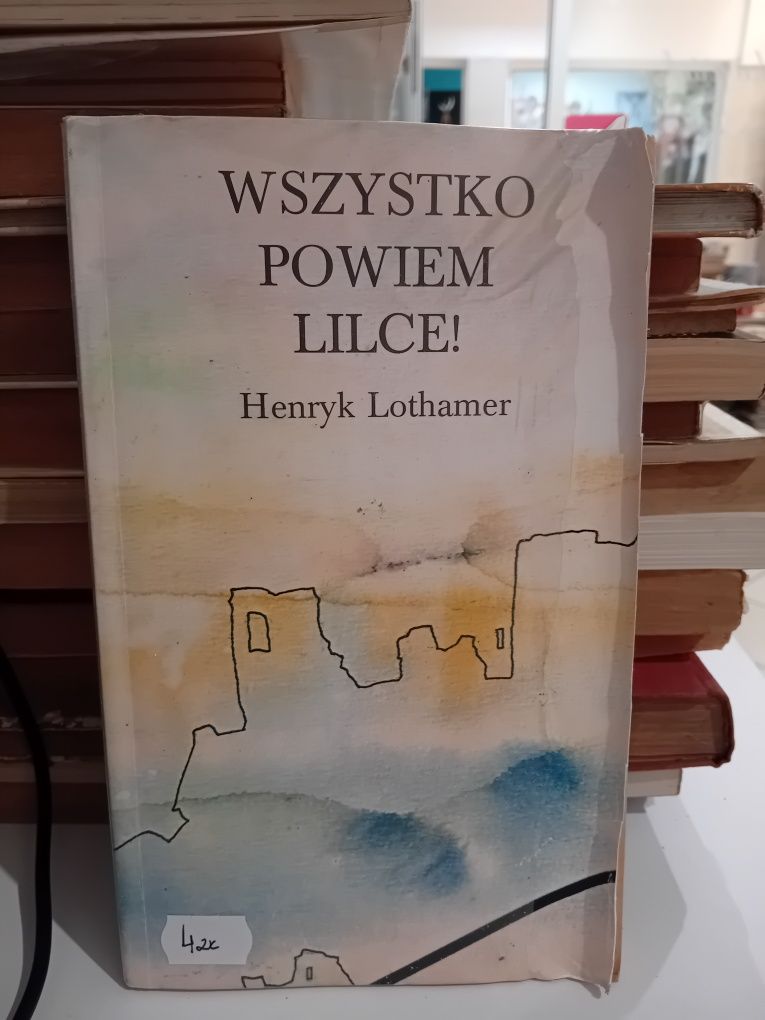 Wszystko powiem Lilce Henryk Lothamer
